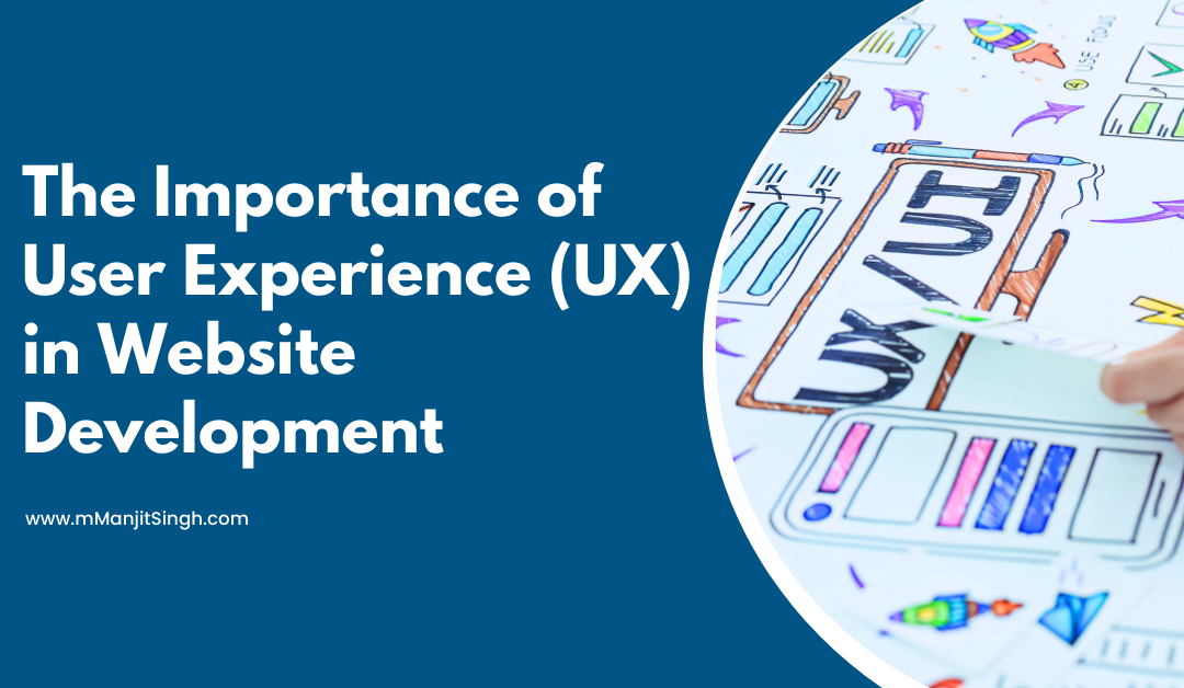 The Importance of User Experience (UX) in Website Development